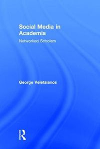 Cover image for Social Media in Academia: Networked Scholars