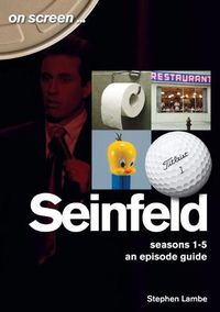 Cover image for Seinfeld - On Screen...: Seasons 1 to 5 - An Episode Guide