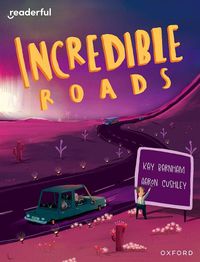 Cover image for Readerful Independent Library: Oxford Reading Level 11: Incredible Roads