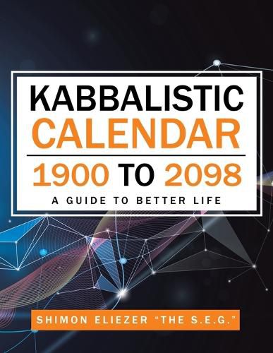 Cover image for Kabbalistic Calendar 1900 to 2098: A Guide to Better Life