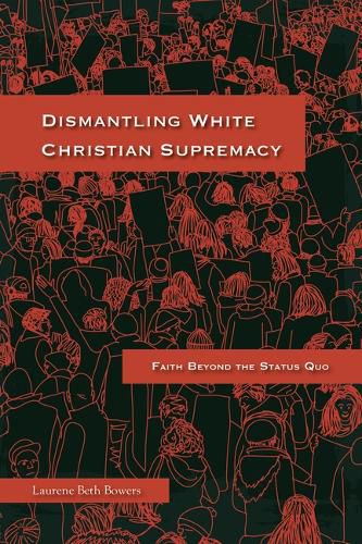 Cover image for Dismantling White Christian Supremacy