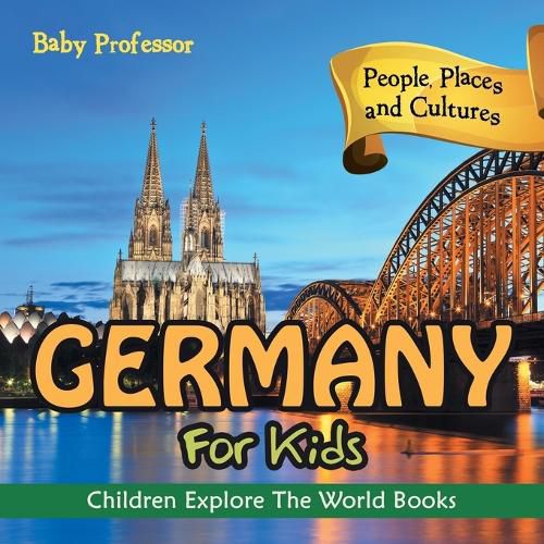 Cover image for Germany For Kids: People, Places and Cultures - Children Explore The World Books