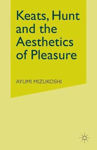 Cover image for Keats, Hunt and the Aesthetics of Pleasure