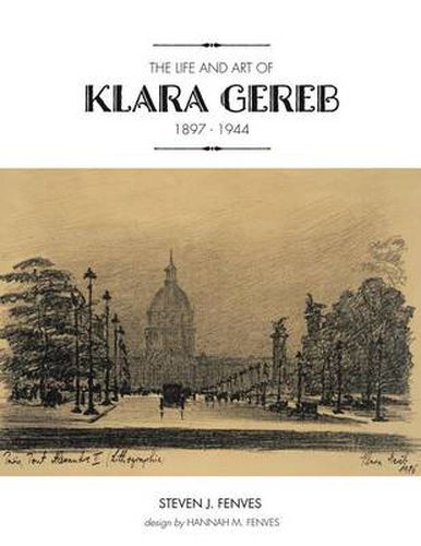 Cover image for The Life and Art of Klara Gereb (1897 -1944)