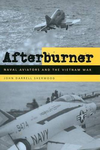 Cover image for Afterburner: Naval Aviators and the Vietnam War