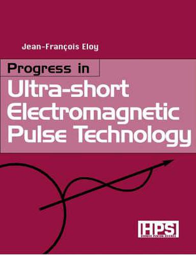 Cover image for Progress in Ultra-short Electromagnetic Pulse Technology: A New Frontier in Physics