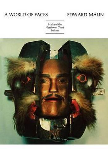 Cover image for A World of Faces: Masks of the Northwest Coast Indians