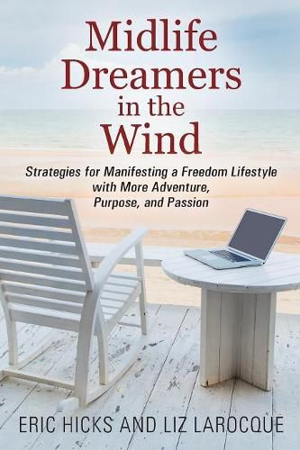 Cover image for Midlife Dreamers in the Wind: Strategies for Manifesting a Freedom Lifestyle with More Adventure, Purpose, and Passion