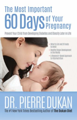 The Most Important 60 Days Of Your Pregnancy: Prevent Your Child from Developing Diabetes and Obesity Later in Life