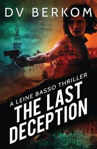 Cover image for The Last Deception: A Leine Basso Thriller