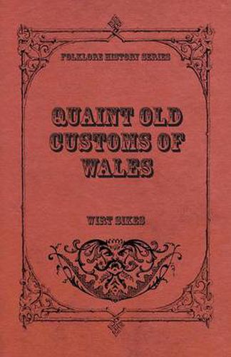 Cover image for Quaint Old Customs Of Wales (Folklore History Series)