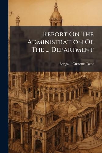 Cover image for Report On The Administration Of The ... Department