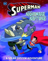 Cover image for Superman and the Nightmare on Neptune: A Solar System Adventure