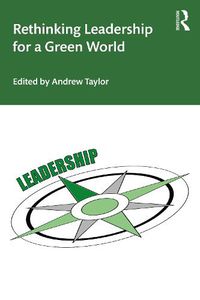 Cover image for Rethinking Leadership for a Green World