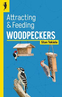 Cover image for Attracting & Feeding Woodpeckers