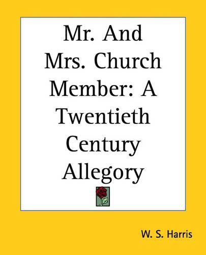 Cover image for Mr. And Mrs. Church Member: A Twentieth Century Allegory