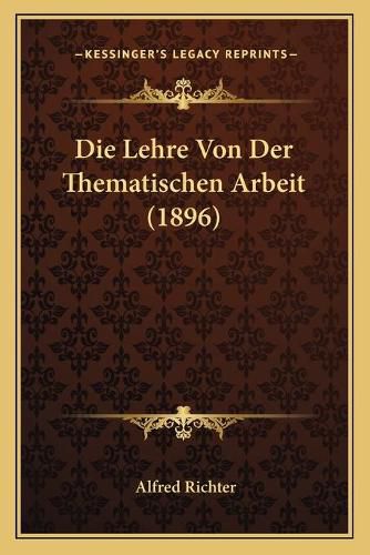 Die Lehre Von Der Thematischen Arbeit (1896)