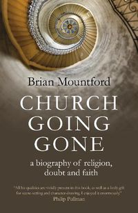 Cover image for Church Going Gone: a biography of religion, doubt, and faith