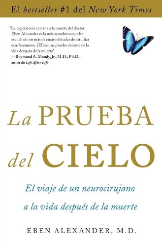 Cover image for La Prueba del Cielo: El Viaje de Un Neurocirujano a la Vida Despues de la Muerte