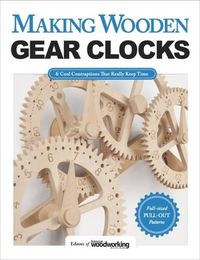 Cover image for Making Wooden Gear Clocks: 6 Cool Contraptions That Really Keep Time