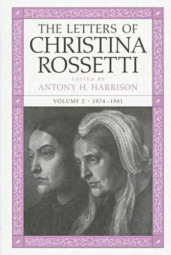 Cover image for The Letters of Christina Rossetti v. 2; 1874-1881