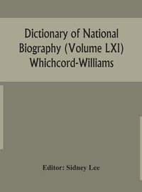 Cover image for Dictionary of national biography (Volume LXI) Whichcord-Williams