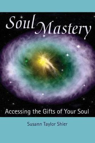 Cover image for Soul Mastery: Accessing the Gifts of Your Soul