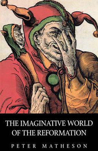 Cover image for The Imaginative World of the Reformation