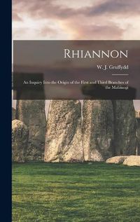 Cover image for Rhiannon; an Inquiry Into the Origin of the First and Third Branches of the Mabinogi