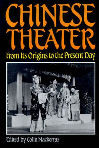 Cover image for Chinese Theatre: From Its Origins to the Present Day