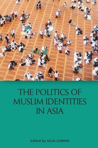 Cover image for The Politics of Muslim Identities in Asia