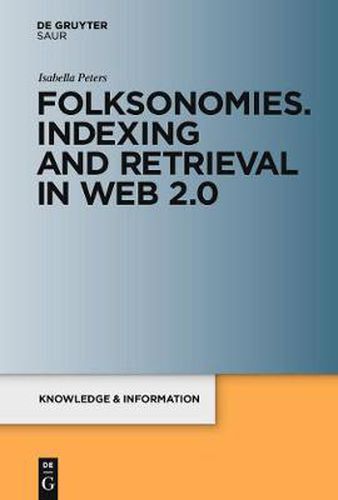 Cover image for Folksonomies. Indexing and Retrieval in Web 2.0