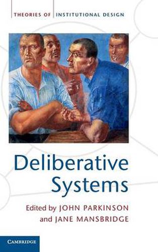 Cover image for Deliberative Systems: Deliberative Democracy at the Large Scale