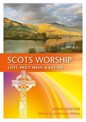 Cover image for Scots Worship: Lent, Holy Week & Easter