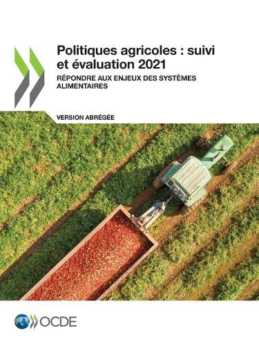 Cover image for Politiques Agricoles: Suivi Et Evaluation 2021 (Version Abregee) Repondre Aux Enjeux Des Systemes Alimentaires