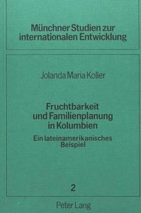 Cover image for Fruchtbarkeit Und Familienplanung in Kolumbien: Ein Lateinamerikanisches Beispiel