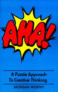 Cover image for Aha!: A Puzzle Approach to Creative Thinking