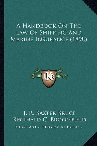 A Handbook on the Law of Shipping and Marine Insurance (1898)