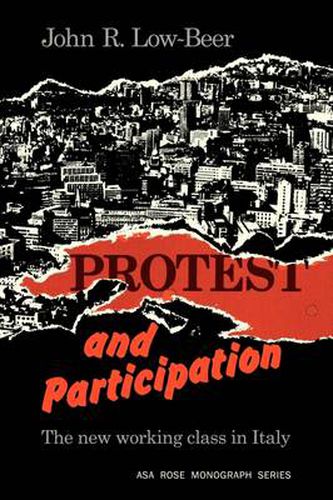 Cover image for Protest and Participation: The New Working Class in Italy