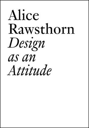 Cover image for Alice Rawsthorn: Design as an Attitude: New Edition