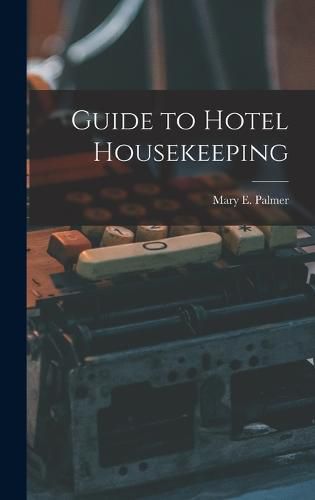 Cover image for Guide to Hotel Housekeeping