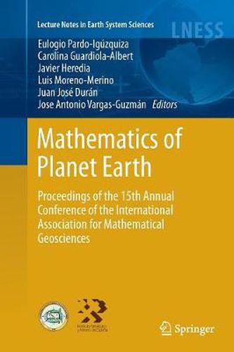 Cover image for Mathematics of Planet Earth: Proceedings of the 15th Annual Conference of the International Association for Mathematical Geosciences