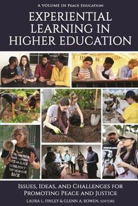 Cover image for Experiential Learning in Higher Education: Issues, Ideas, and Challenges for Promoting Peace and Justice