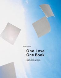 Cover image for Koto Bolofo: One Love, One Book: Steidl Book Culture. The Book as Multiple