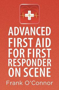 Cover image for Advanced First Aid for First Responder on Scene