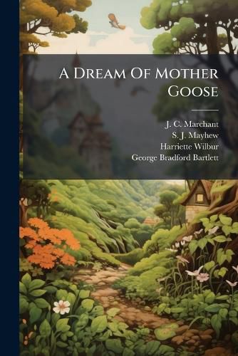 Cover image for A Dream Of Mother Goose