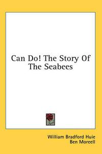 Cover image for Can Do! the Story of the Seabees