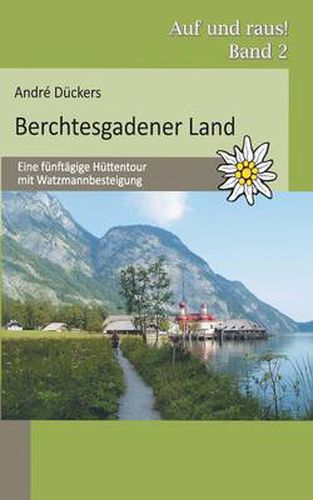 Cover image for Berchtesgadener Land: Eine funftagige Huttentour mit Watzmannbesteigung