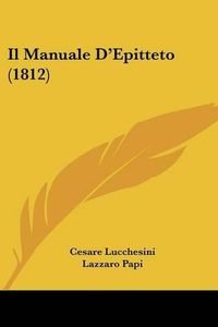 Cover image for Il Manuale D'Epitteto (1812)