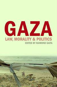 Cover image for Gaza: Morality, Law and Politics